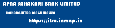 APNA SAHAKARI BANK LIMITED  MAHARASHTRA SANGLI WALWA   ifsc code